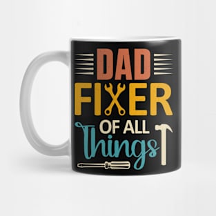 DAD Fixer of All Things Funny Tools Men Dad Father's Day Mug